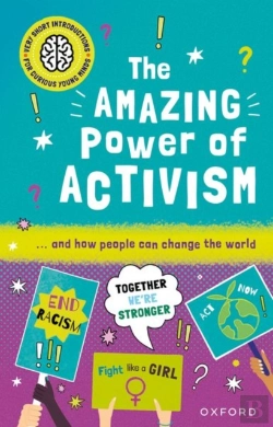 Bertrand.pt - Very Short Introductions For Curious Young Minds: The Amazing Power Of Activism