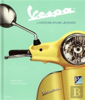 Vespa, L'Histoire D'Une Légende