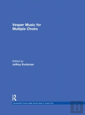 Vesper And Compline Music For Multiple Choirs