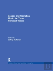 Vesper And Compline Music For Three Principal Voices