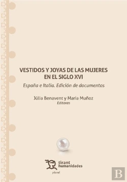 Bertrand.pt - Vestidos Y Joyas De Las Mujeres En El Siglo Xvi. España E It