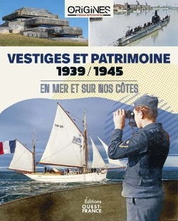 Bertrand.pt - Vestiges Et Patrimoine 1939-1945 : En Mer Et Sur Nos Côtes