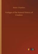 Vestiges Of The Natural History Of Creation