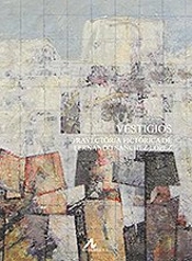 Vestigios. Trayectoria Pictorica De Fernando Sanchez Lopez