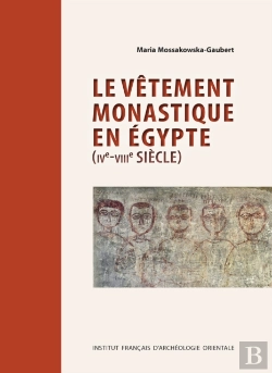 Bertrand.pt - Vetement Monastique En Egypte (Ive-Viiie Siecle)