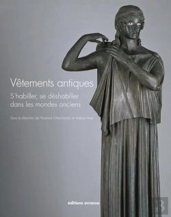 Bertrand.pt - Vêtements Antiques ; S'Habiller, Se Déshabiller Dans Le Monde Des Anciens