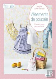 Vetements De Poupees - 20 Tenues A Coudre Pour Toute L'Annee