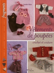 Vêtements De Poupées : Crochet Et Couture