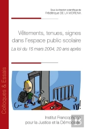 Vêtements, Tenues, Signes Dans L'Espace Public Scolaire : La Loi Du 15 Mars 2004, 20 Ans Après