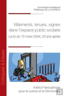 Bertrand.pt - Vêtements, Tenues, Signes Dans L'Espace Public Scolaire : La Loi Du 15 Mars 2004, 20 Ans Après