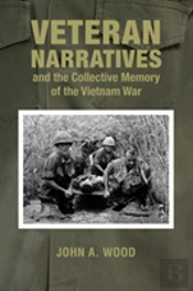 Veteran Narratives And The Collective Memory Of The Vietnam War