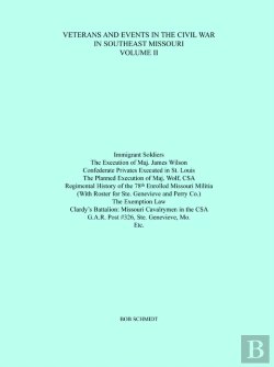 Bertrand.pt - Veterans And Events In The Civil War In Southeast Missouri Volume Ii