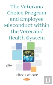 Veterans Choice Program And Employee Misconduct Within The Veterans' Health System