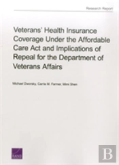 Veterans' Health Insurance Coverage Under The Affordable Care Act And Implications Of Repeal For The Department Of Veterans Affairs