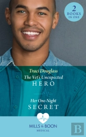 Vet'S Unexpected Hero / Her One-Night Secret