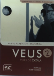 Veus. Curs De Català. Llibre D'Exercicis I Gramàtica. Nivell 2