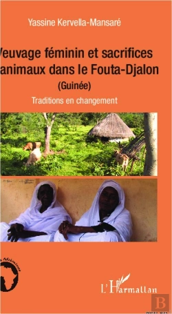 Bertrand.pt - Veuvage Feminin Et Sacrifices D'Animaux Dans Le Fouta Djalon Guinee Traditions Et Changement