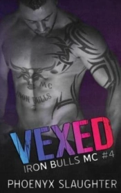 Vexed  Iron Bulls Mc #4