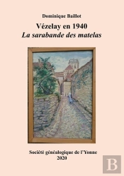 Vézelay En 1940 : La Sarabande Des Matelas