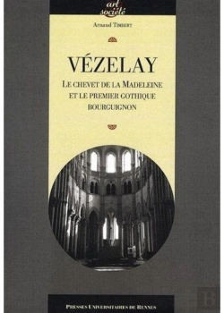 Bertrand.pt - Vézelay ; Le Chevet De La Madeleine Et Le Premier Gothique Bourguignon