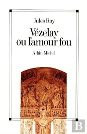 Vezelay Ou L'Amour Fou