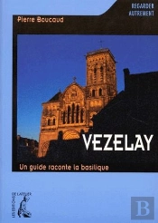 Vezelay : Un Guide Raconte La Basilique