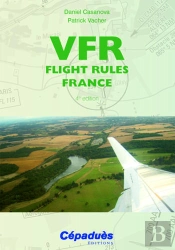 Vfr ; Flight Rules France (4e Edition)