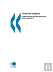 V?Hicules Peu Polluants: Strat?Gies Pour La Mise En Oeuvre De V?Hicules Propres Et ?Conomes En Carburant