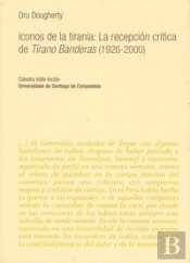 Vi/6-Iconos De La Tiranía: La Recepción Crítica De Tirano Banderas (1926-2000)