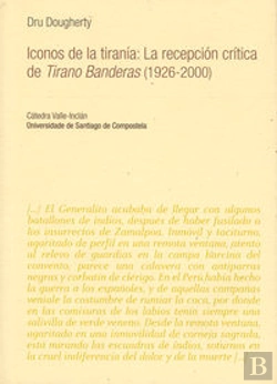 Bertrand.pt - Vi/6-Iconos De La Tiranía: La Recepción Crítica De Tirano Banderas (1926-2000)