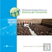 Vi Congreso Internacional Sobre Víctimas Del Terrorismo
