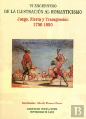 Vi Encuentro De La Ilustración Al Romanticismo. Juego, Fiesta Y Transgresión