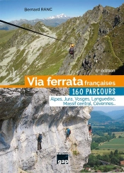 Via Ferrata Françaises, 160 Parcours - 6ème Édition : 160 Parcours Alpes, Jura, Vosges, Languedoc, Massif Central, Cévennes
