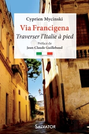 Via Francigena ; Traverser L'Italie À Pied