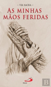 Via Sacra - As Minhas Mãos Feridas