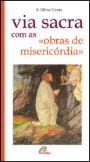 Via Sacra com as «Obras de Misericórdia»