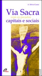 Via Sacra com os Pecados Capitais e Sociais