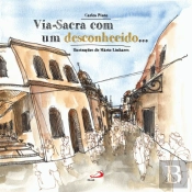 Via Sacra com um Desconhecido…