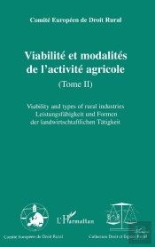 Viabilité Et Modalités De L'Activité Agricole - Tome Ii : Viability And Types Of Rural Industries Leistungsfähigkeit Und Formen Des Landwirtschtaftlichen Tätigkeit - Leistungsfähigkeit Und Formen Des