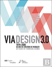Viadesign 3.0 ; 1979-2009 ; 30 Ans De Création De Mobilier ; 30 Years Of Furniture Design