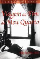 Viagem ao Fim do Meu Quarto