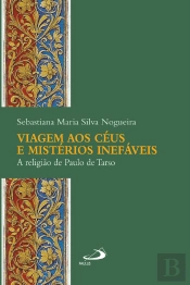 Viagem Aos Céus E Mistérios Inefáveis