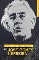Viagem do Século XX em José Gomes Ferreira