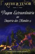 Viagem Extraordinária ao Império dos Mundos - II