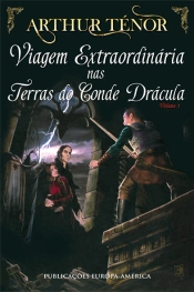 Viagem Extraordinária nas Terras do Conde Drácula - Vol. I