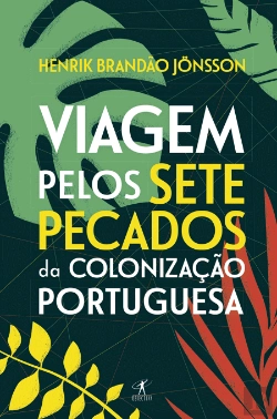 Bertrand.pt - Viagem pelos Sete Pecados da Colonização Portuguesa