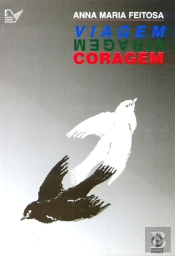 Viagem, Viragem, Coragem