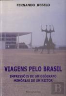 Viagens Pelo Brasil (Impressões de um Geógrafo Memórias de um Reitor)
