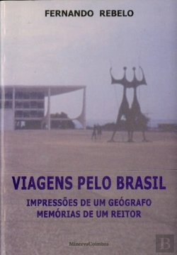 Bertrand.pt - Viagens Pelo Brasil (Impressões de um Geógrafo Memórias de um Reitor)