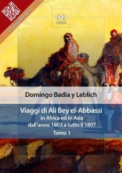 Viaggi Di Ali Bey El-Abbassi In Africa Ed In Asia. Tomo 1
